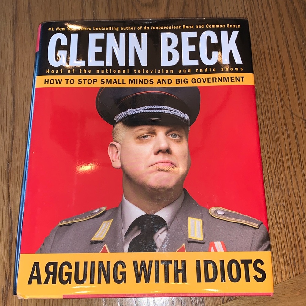 Glenn Beck Arguing With Idiots Signed Hardcover Book